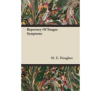 M. E. Douglass Repertory Of Tongue Symptoms (Tascabile)