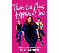M-E Girard Then Everything Happens at Once (Copertina rigida)