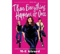M-E Girard Then Everything Happens at Once (Tascabile)