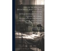 M E (Mary Ethel Life of Sir William Broadbent, Bart., K.C.V.O (Copertina rigida)