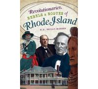 M. E. Reilly-mcgre Revolutionaries, Rebels and Rogues of Rhode Isla (Tascabile)