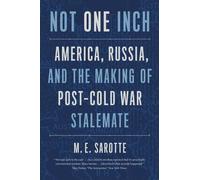 M. E. Sarotte Not One Inch (Tascabile) Henry L. Stimson Lectures