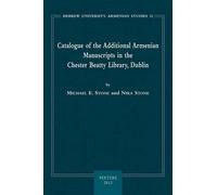 M.E. Stone N. S Catalogue of the Additional Armenian Manuscripts in (Tascabile)