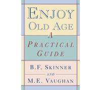 M. E. Vaughan B. F. Skinner Enjoy Old Age (Tascabile)