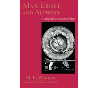 M. E. Warlick Max Ernst and Alchemy (Tascabile) Surrealist Revolution Series