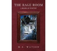 M.E. Watson The Rage Room - A Book of Poetry (Tascabile)