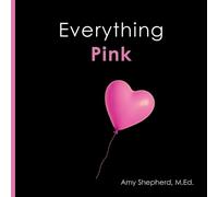 M Ed Amy Shepherd Everything Pink (Tascabile) Everything Colors
