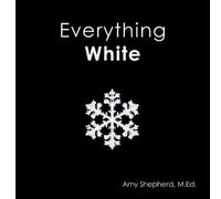M Ed Amy Shepherd Everything White (Tascabile) Everything Colors