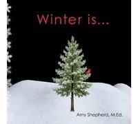 M Ed Amy Shepherd Winter is... (Tascabile) Seasons Are...