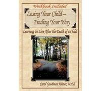 M Ed Carol Goodman Heizer Losing Your Child - Finding Your Way (Tascabile)