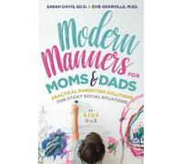 M.Ed. Evie Granville Sarah Davis Davi Modern Manners for Moms & Dad (Tascabile)