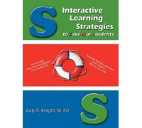 M. Ed. Judy E. Kni Interactive Learning Strategies to Save Our Stude (Tascabile)