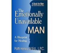 M Ed L P C Patti Henry The Emotionally Unavailable Man/Woman (Tascabile)