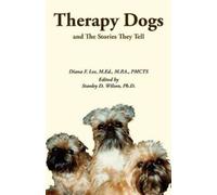 M Ed M P a Pmcts Diana F Lee Therapy Dogs and The Stories They Tell (Tascabile)