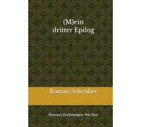 (M)ein dritter Epilog: Roman’s Erzählungen: Wir Drei