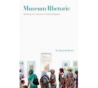 M. Elizabeth Weiser Museum Rhetoric (Copertina rigida)