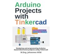 M Eng Johannes Wild Arduino Projects with Tinkercad (Tascabile)