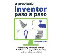 M Eng Johannes Wild Autodesk Inventor Paso a Paso (Tascabile)
