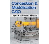 M Eng Johannes Wild Conception & Modélisation CAO (Tascabile)