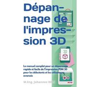 M Eng Johannes Wild Dépannage de l'impression 3D (Tascabile)
