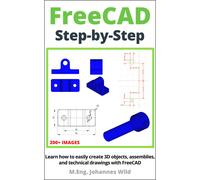 M Eng Johannes Wild FreeCAD Step by Step (Tascabile)