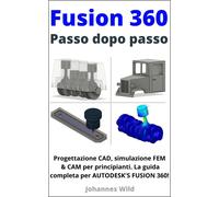 M Eng Johannes Wild Fusion 360 Passo dopo passo (Tascabile)