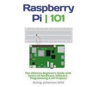 M Eng Johannes Wild Raspberry Pi 101 (Tascabile)