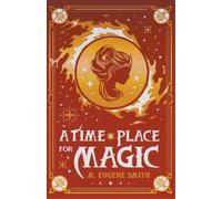 M Eugene Smith A Time and Place for Magic (Tascabile) Athra