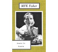 M. F. K. Fisher Serve it Forth (Tascabile)