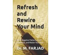 M Farjad Refresh and Rewire Your Mind (Tascabile)