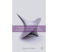 M. Flisfeder The Symbolic, the Sublime, and Slavoj Zizek's Th (Copertina rigida)