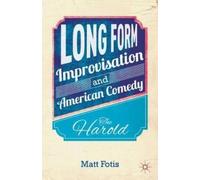 M. Fotis Long Form Improvisation and American Comedy (Copertina rigida)