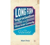 M. Fotis Long Form Improvisation and American Comedy (Tascabile)