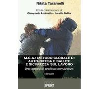 M.G.A.: Metodo globale di auto-difesa e salute e sicurezza sul lavoro. Una ipotesi di proficua convivenza