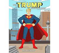 M. G. Anthony The Trump Coloring Book (Tascabile)