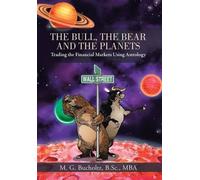 M G Bucholtz B Sc Mba The Bull, the Bear and the Planets (Copertina rigida)