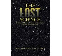 M G Bucholtz B Sc Mba The Lost Science (Copertina rigida)