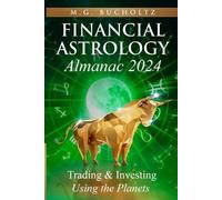 M G Bucholtz M.G. Bucholtz Financial Astrology Almanac 2024 (Tascabile)