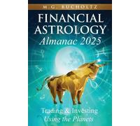 M G Bucholtz Financial Astrology Almanac 2025 (Tascabile)