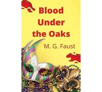 M G Faust Blood Under the Oaks (Tascabile)