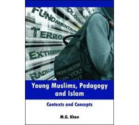 M.G. Khan Young Muslims, Pedagogy and Islam (Copertina rigida)