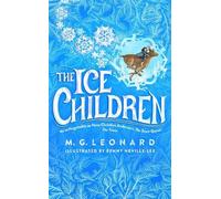 M. G. Leonard The Ice Children (Copertina rigida)