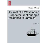 M G Lewis Journal of a West Indian Proprietor, Kept During a Residen (Tascabile)