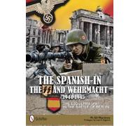 M. Gil Martínez The Spanish in the SS and Wehrmacht, 1944-194 (Copertina rigida)