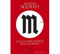 M. GLI ULTIMI GIORNI DELL'EUROPA