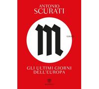 M. Gli ultimi giorni dell'Europa
