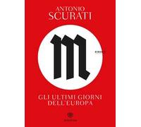 M. Gli ultimi giorni dell'Europa