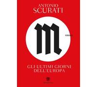 M. Gli ultimi giorni dell'Europa