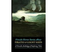 M Grant Kellermey Fireside Horror Stories About Pirates & Ghost Shi (Tascabile)