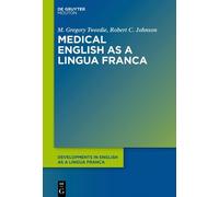 M. Gregory Tweedie Robert C. Johns Medical English as a Lingua Fran (Tascabile)